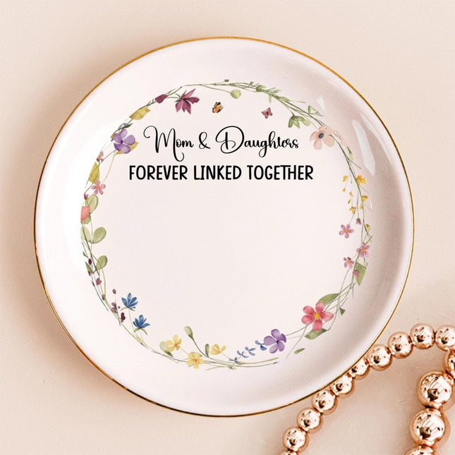 Mom & Daughter Forever Linked Together - Personalized Jewelry Dish