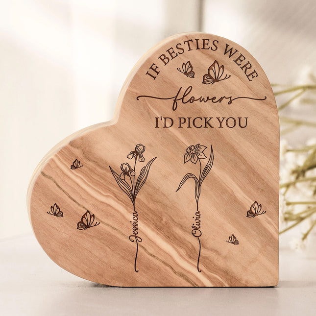 If Besties Were Flowers I'd Pick You - Personalized Engraved Wood Plaque