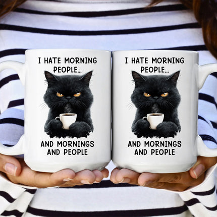 Funny Mug - I Hate Morning People And Mornings And People - Gifts For Coworkers, Friends, Family - Personalized Mug