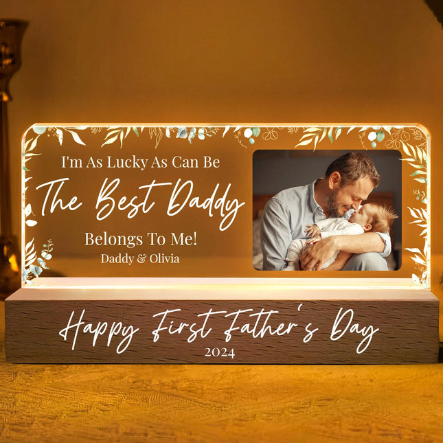 I'm As Lucky As Can Be The Best Daddy Belongs To Me - Personalized Photo LED Night Light