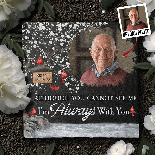 I'm Always With You Memorial Stone - Personalized Photo Garden Stone