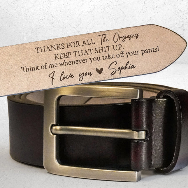 Thanks For All The Orgasms - Personalized Engraved Leather Belt