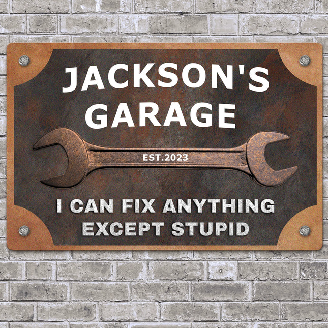 Garage I Can Fix Anything Except Stupid - Personalized Metal Sign