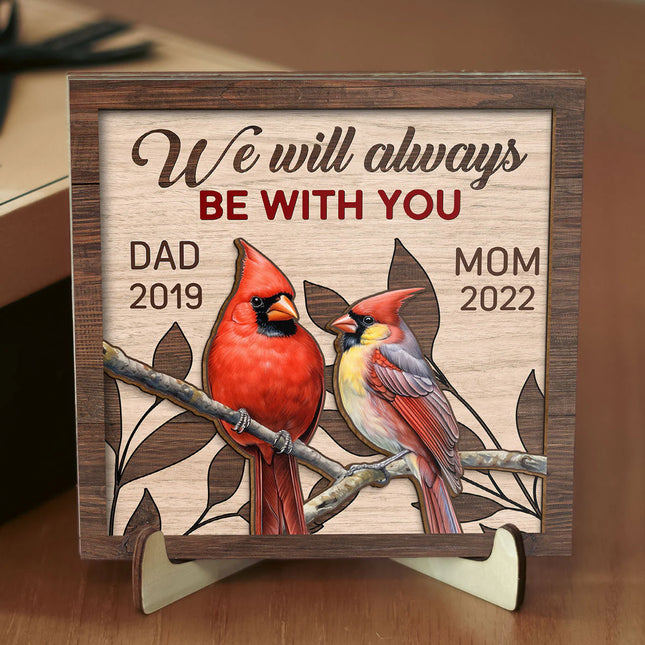 We Will Always Be With You - Personalized 2 Layers Wooden Plaque