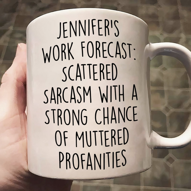 Funny Mug - Work Forecast - Fun Gifts For Coworker, Friends, Boss - Personalized Mug