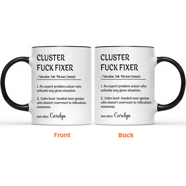 Funny Cup - Gifts For Boss, Coworkers - Cluster F*ck Fixer - Custom Name - Personalized Accent Mug