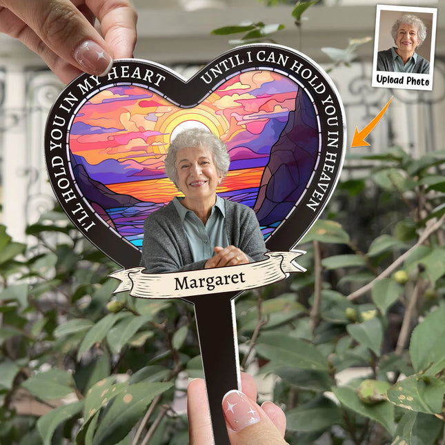 I'll Hold You In My Heart - Personalized Photo Garden Stake