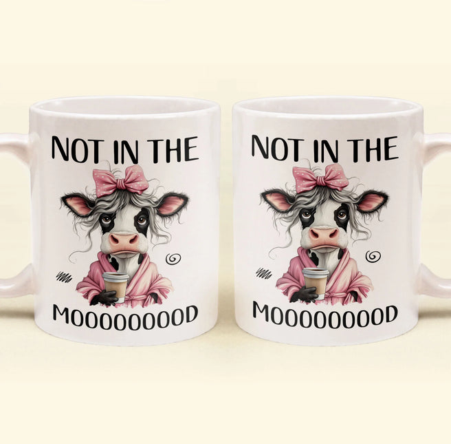 Funny Cow - Not In The Mood - Fun Gifts For Friends, Coworkers, Women - Personalized Mug