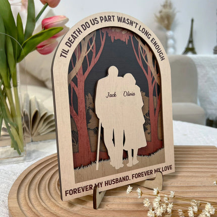 Til Death Do Us Part Wasn't Long Enough - Personalized Wooden Plaque