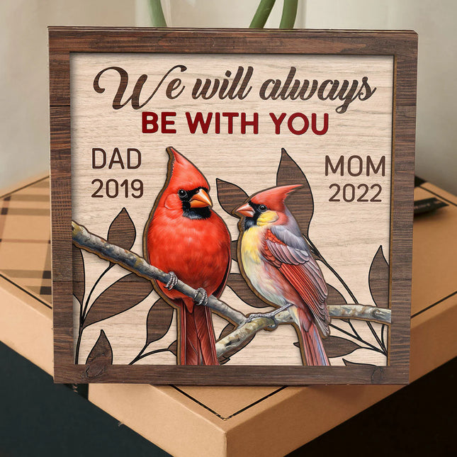 We Will Always Be With You - Personalized 2 Layers Wooden Plaque