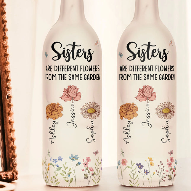 Sisters Are Different Flowers From The Same Garden - Personalized Bottle Lamp