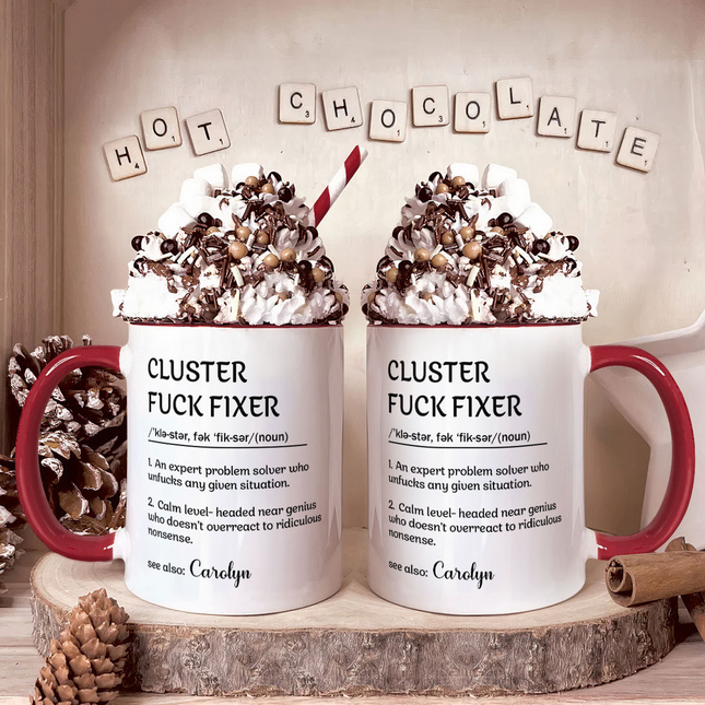 Funny Cup - Gifts For Boss, Coworkers - Cluster F*ck Fixer - Custom Name - Personalized Accent Mug