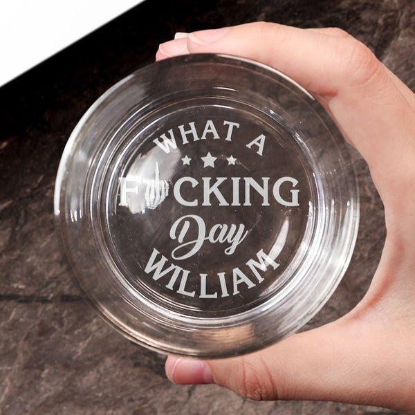 What A Fucking Day - Personalized Engraved Whiskey Glass Template