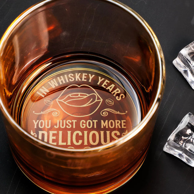 In Whiskey Years You Just Got More Delicious - Personalized Engraved Whiskey Glass