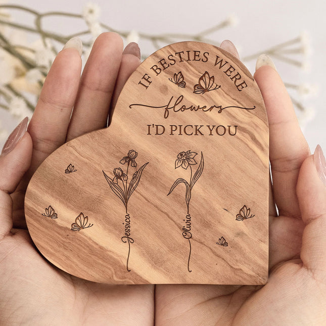 If Besties Were Flowers I'd Pick You - Personalized Engraved Wood Plaque