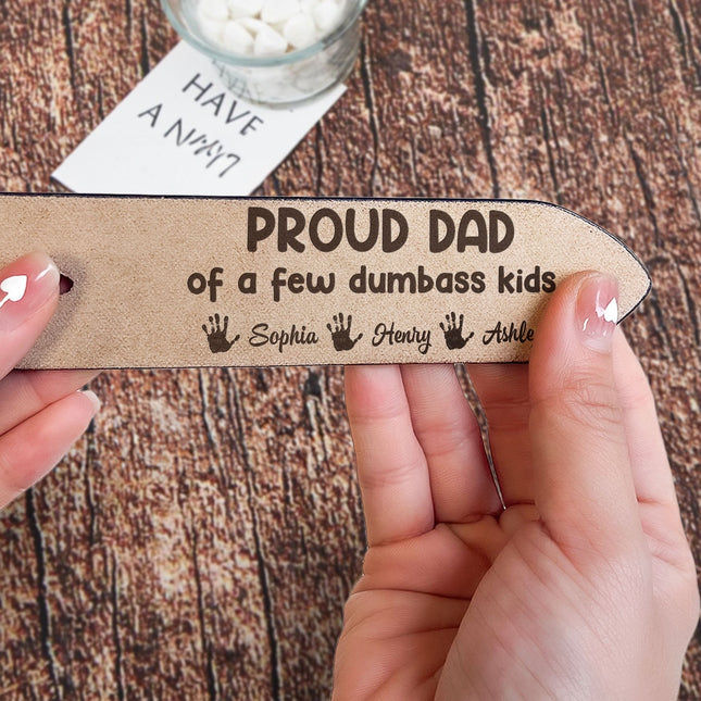 Proud Dad Of A Few Dumbass Kids - Personalized Engraved Leather Belt