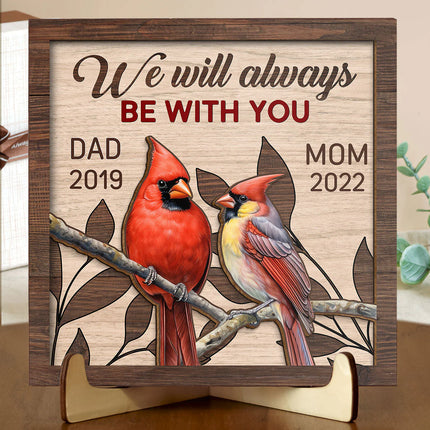 We Will Always Be With You - Personalized 2 Layers Wooden Plaque