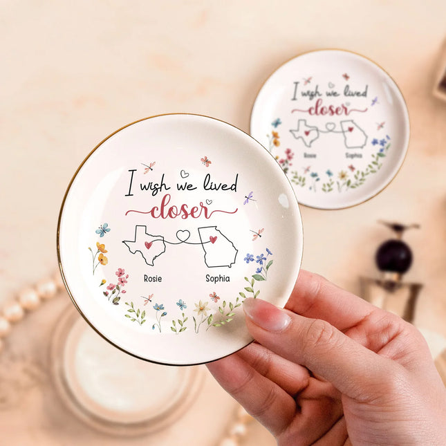 I Wish We Lived Closer - Personalized Jewelry Dish