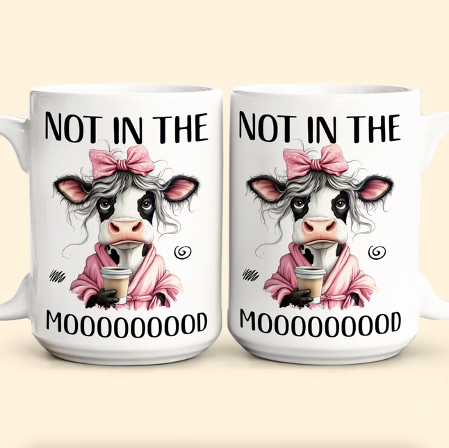 Funny Cow - Not In The Mood - Fun Gifts For Friends, Coworkers, Women - Personalized Mug