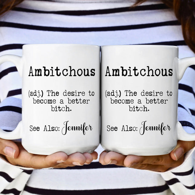 Funny Mug - Ambitchous - Fun Gifts For Coworker, Friends, Boss - Personalized Mug