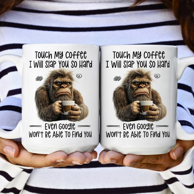 Funny Mug - Touch My Coffee I Will Slap You So Hard - Fun Gifts For Friends, Coworkers - Personalized Mug