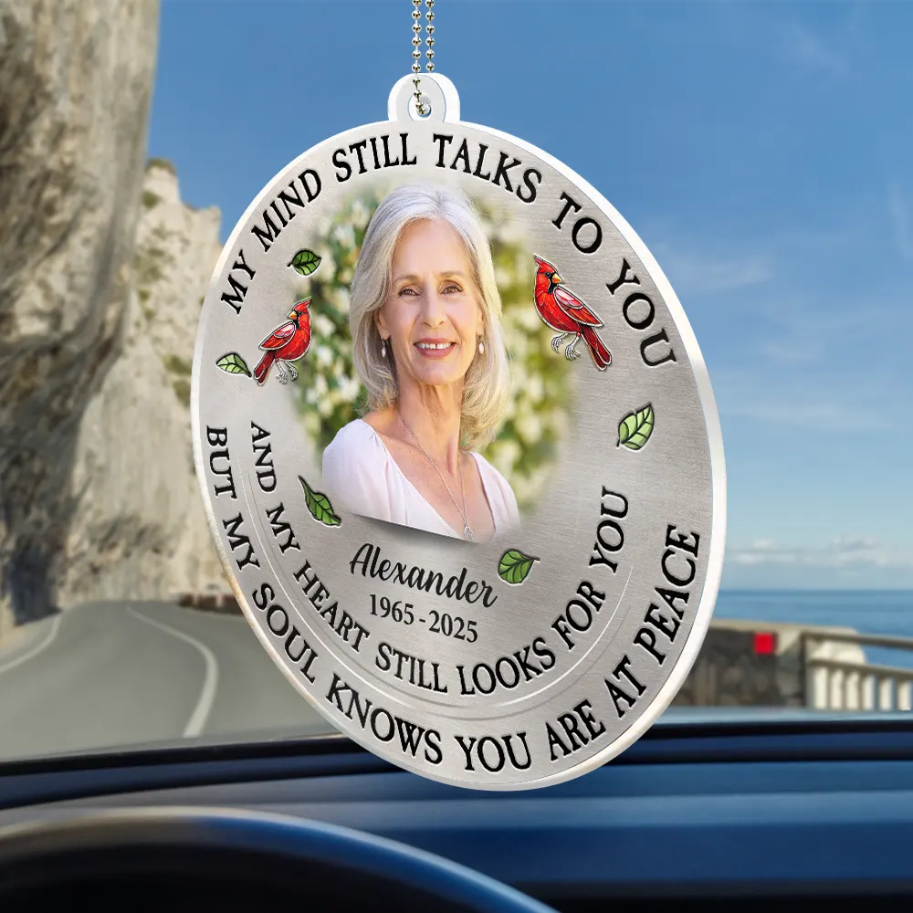 Custom Photo Memorial My Mind Still Talks To You - Personalized Acrylic Car Hanger-Levistina