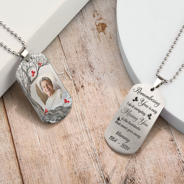 Remembering You Is Easy I Do It Everyday - Personalized Photo Dog Tag Necklace