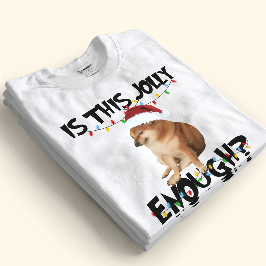Is This Jolly Enough? - New Version - Personalized Photo Shirt-Levistina