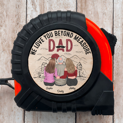 We Love You Beyond Measure - Personalized Tape Measure