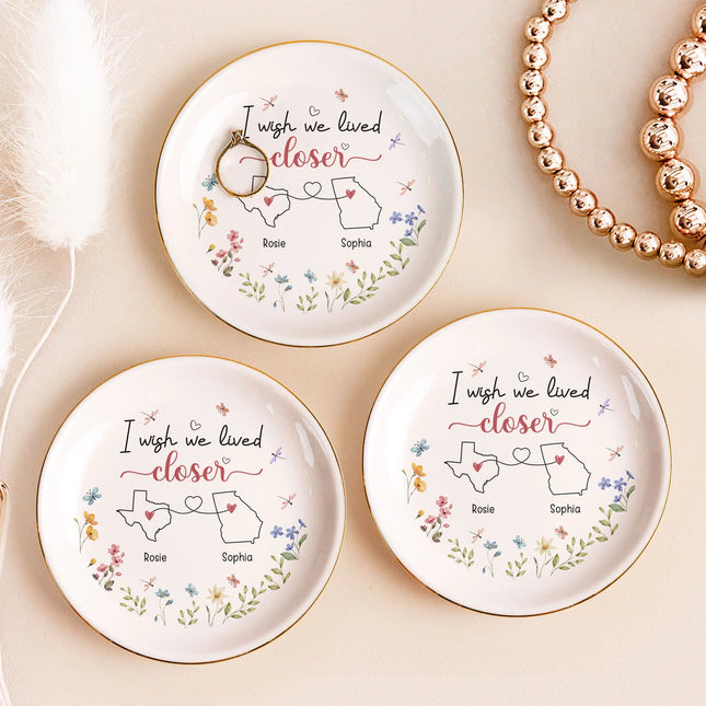 I Wish We Lived Closer - Personalized Jewelry Dish