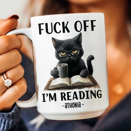 Funny Mug - F*Ck Off I'm Reading - Gifts For Book Lovers, Nerd, Librarian - Personalized Mug