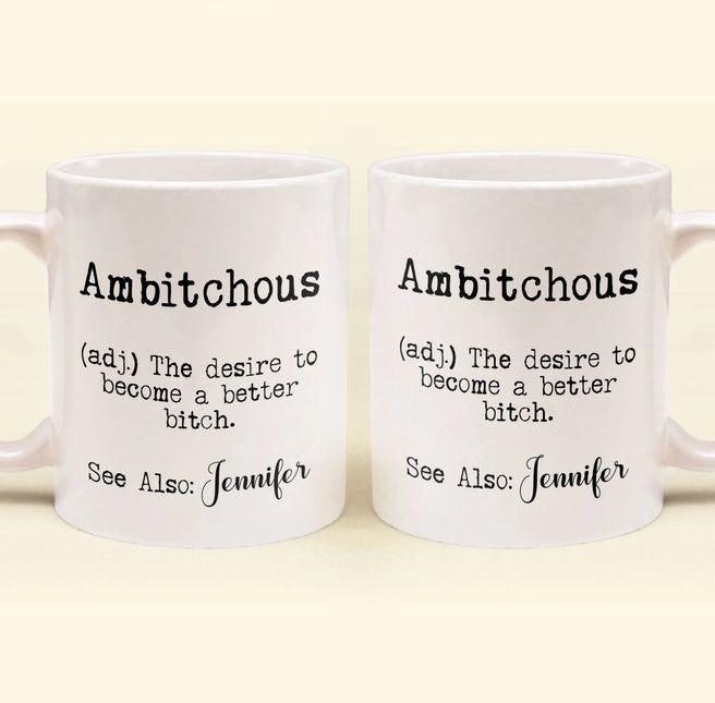 Funny Mug - Ambitchous - Fun Gifts For Coworker, Friends, Boss - Personalized Mug