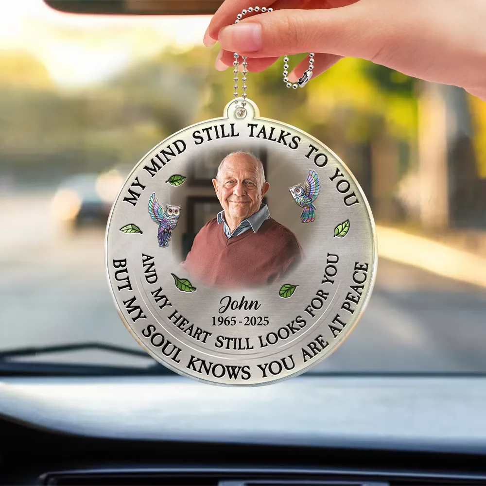 Custom Photo Memorial My Mind Still Talks To You - Personalized Acrylic Car Hanger-Levistina