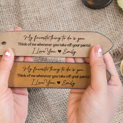 My Favorite Thing To Do Is You - Personalized Engraved Leather Belt