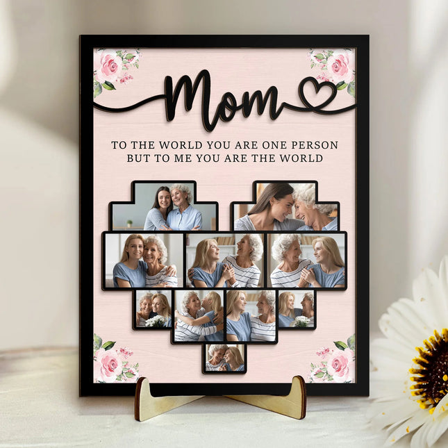 Mom To The World You Are One Person - Personalized Wooden Photo Plaque