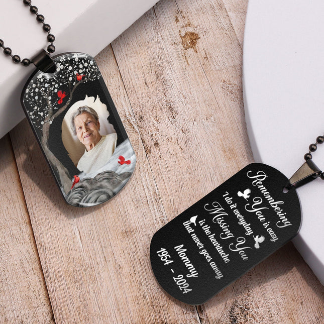 Remembering You Is Easy I Do It Everyday - Personalized Photo Dog Tag Necklace