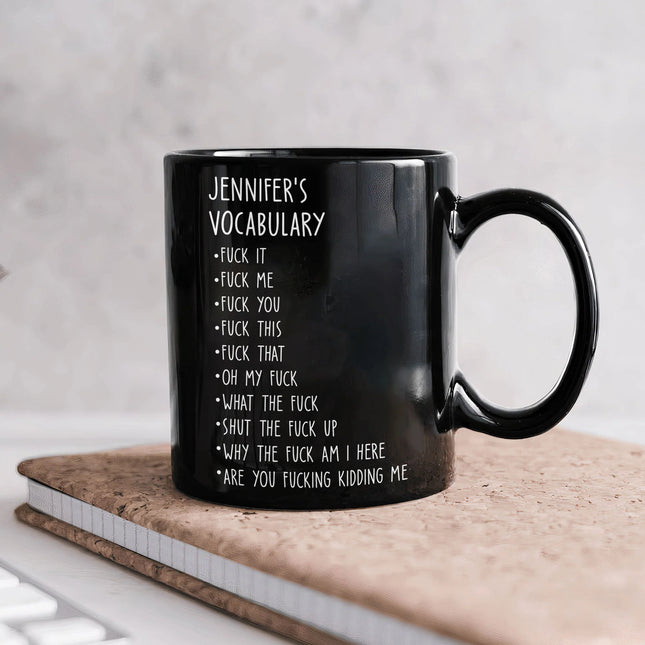 Funny Mug - Black Mug - F*Ck Vocabulary - Fun Gifts For Coworker, Friends, Boss, Nurse - Personalized Mug