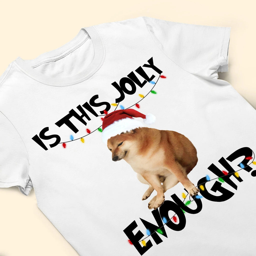 Is This Jolly Enough? - New Version - Personalized Photo Shirt-Levistina