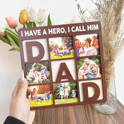 I Have A Hero, I Call Him Dad - Personalized Wooden Photo Plaque