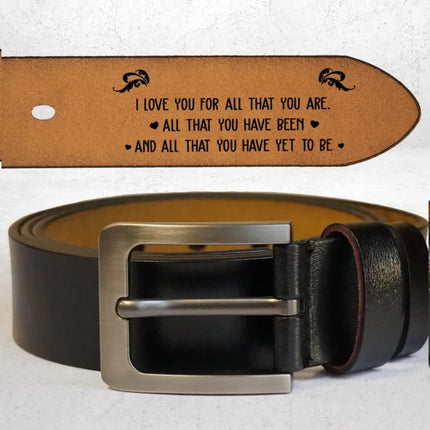 I Love You For All That You Are - Personalized Engraved Leather Belt