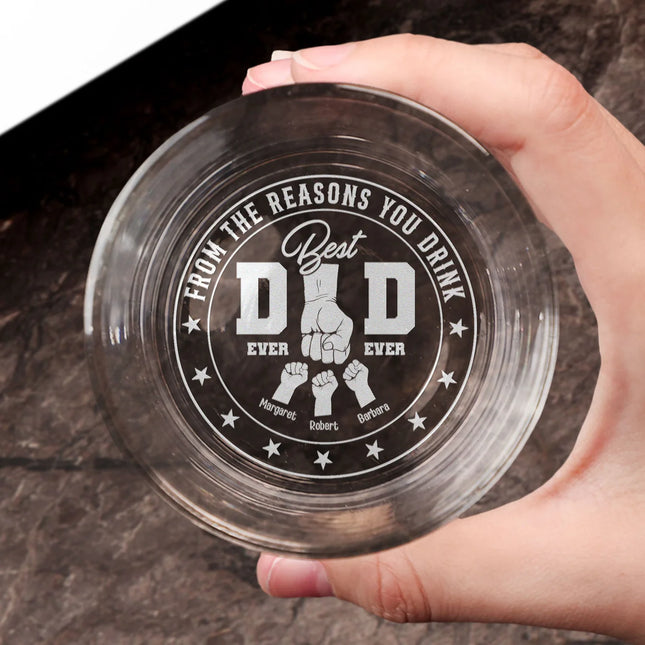 Best Dad Ever Ever From The Reasons You Drink - Personalized Engraved Whiskey Glass