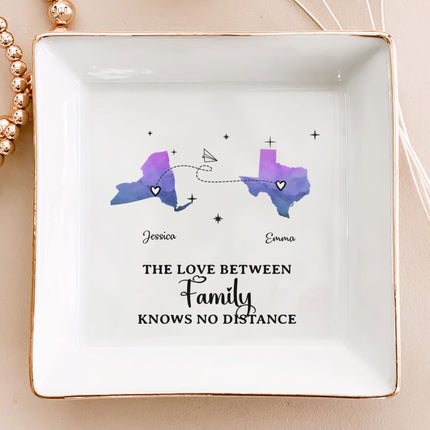 The Love Between Family Knows No Distance - Custom Multiple States - Personalized Jewelry Dish