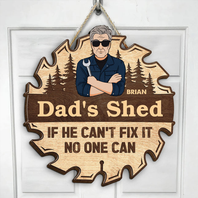 Dad's Shed If He Can't Fix It No One Can - Personalized Wood Sign