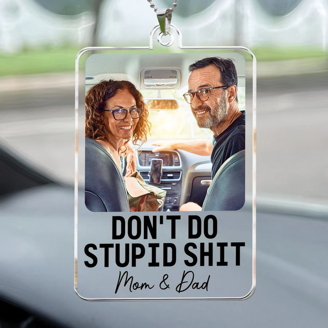 Don't Do Stupid Shit - Personalized Car Photo Ornament