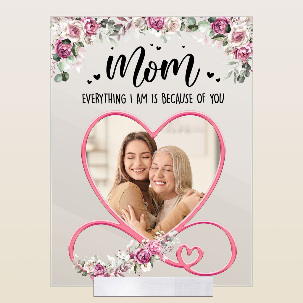 Everything We Are Is Because Of You Mom - Personalized Acrylic Photo Plaque - Levistina
