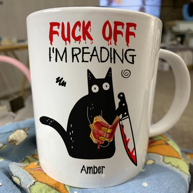 F*Ck Off I'M Reading - Funny Mug Gifts For Book Lovers, Nerd, Librarian - Personalized Mug