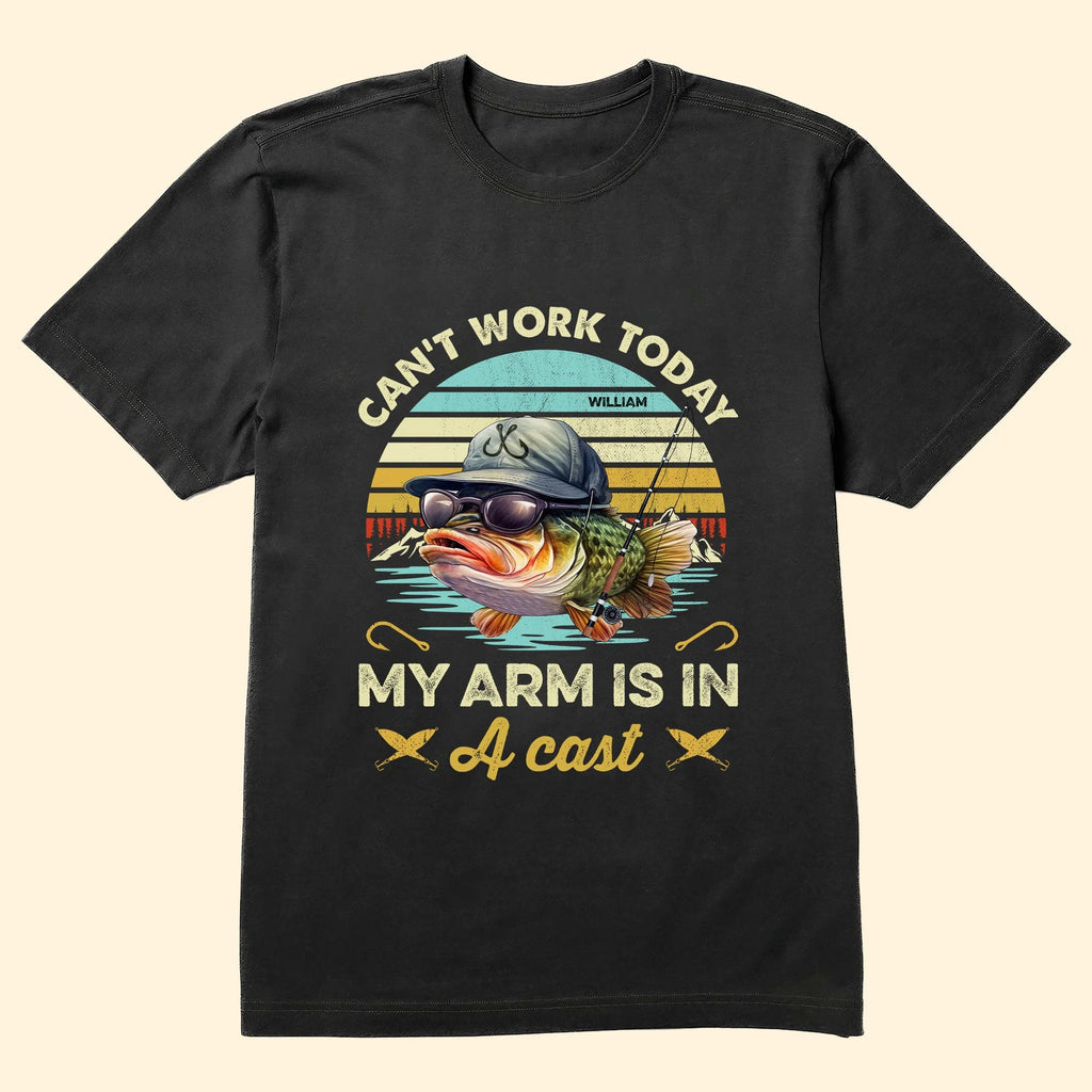Fishing Can't Work Today My Arm Is In A Cast - Personalized Shirt-Levistina
