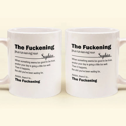 Funny Mug Custom Name For Me Gift The F*ckening - Personalized Mug