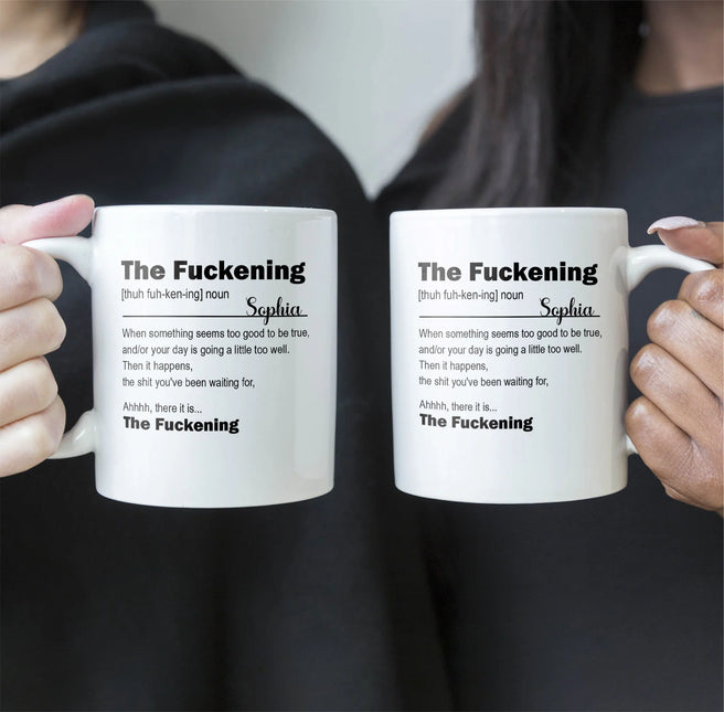 Funny Mug Custom Name For Me Gift The F*ckening - Personalized Mug