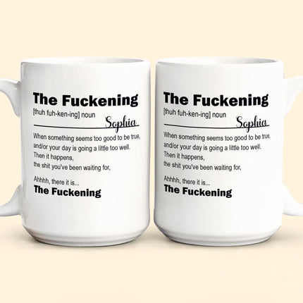 Funny Mug Custom Name For Me Gift The F*ckening - Personalized Mug